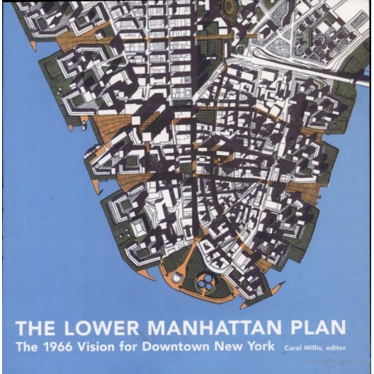 The Lower Manhattan Plan - The 1966 Vision for Downtown New York 