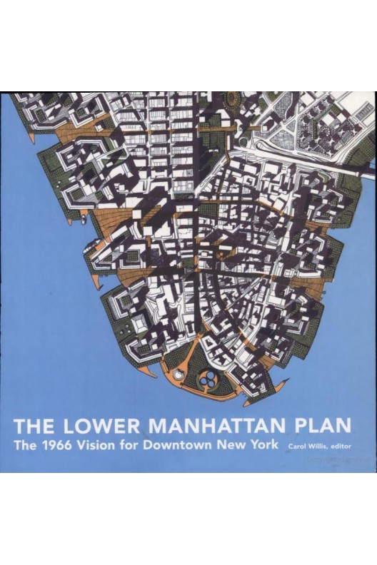 The Lower Manhattan Plan - The 1966 Vision for Downtown New York 