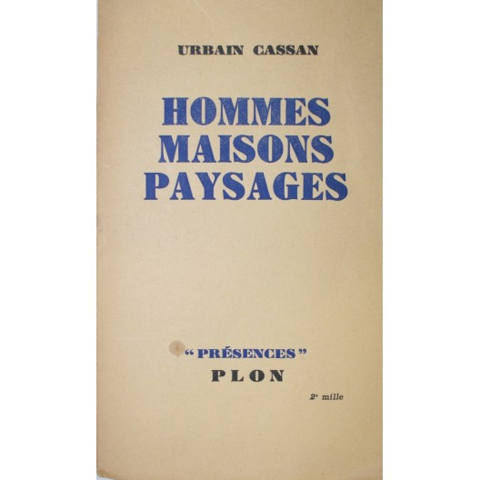 URBAIN CASSAN / HOMMES, MAISONS, PAYSAGES.