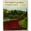 The tropicals gardens of Burle Marx.