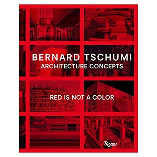 Bernard Tschumi / Architecture Concepts - Red is Not a Color