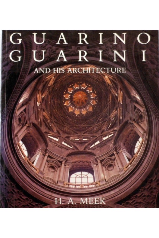 Guarino Guarini and His Architecture