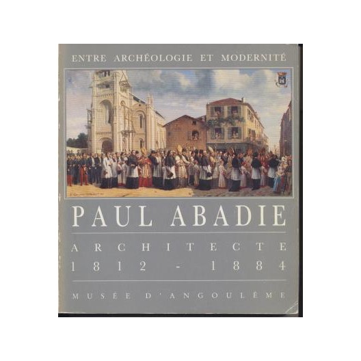 Paul Abadie architecte 1812-1884 
