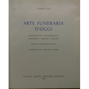 ARTE FUNERARIA D'OGGI / ROBERTO ALOI 
