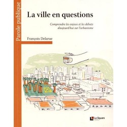 La ville en questions : Comprendre les enjeux et les débats d'aujourd'hui sur l'urbanisme