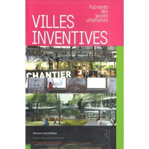 Villes inventives : Palmarès des jeunes urbanistes 2012 