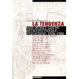 La Tendenza - Une avant-garde italienne, 1950-1980