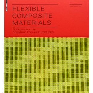 Flexible Composite Materials - In Architecture, Construction and Interiors 