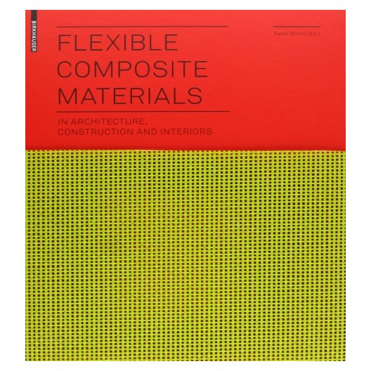 Flexible Composite Materials - In Architecture, Construction and Interiors 