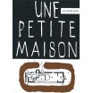 Une Petite Maison. Français, Deutsch, English 