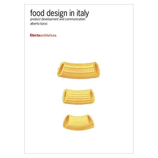 Food Design in Italy. Product Development and Communication 