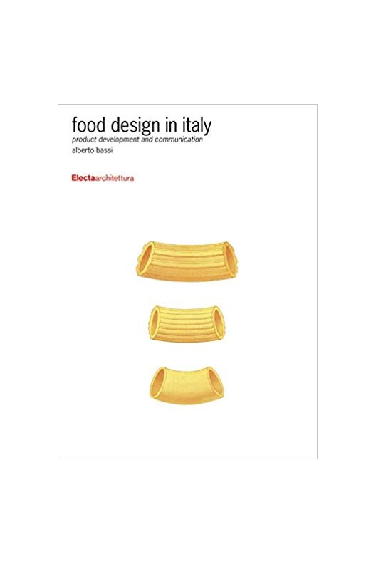 Food Design in Italy. Product Development and Communication 