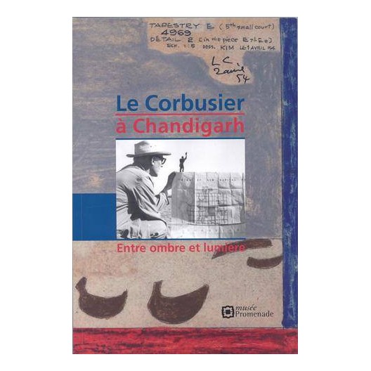 Le Corbusier à Chandigarh entre ombre et lumière