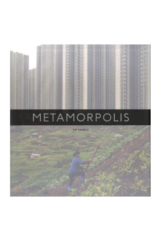 Metamorpolis / TIM FRANCO  