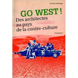 Go West. Des architectures au pays de la contre-culture 