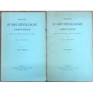 Manuel d'archéologie chrétienne. Dom H. Leclercq