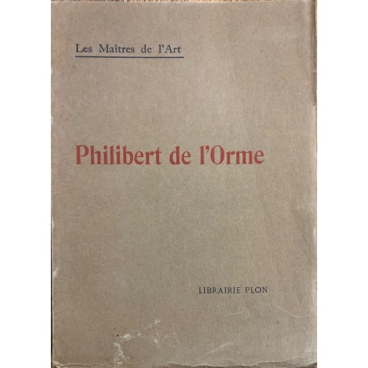 Philibert de l'Orme / Henri Clouzot