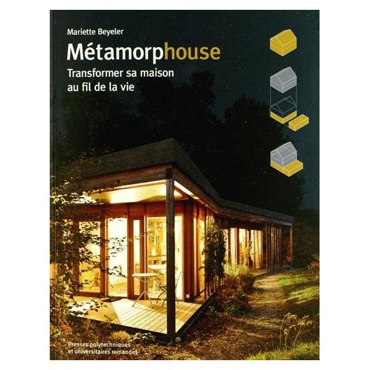 Métamorphouse - Transformer sa maison au fil de la vie 