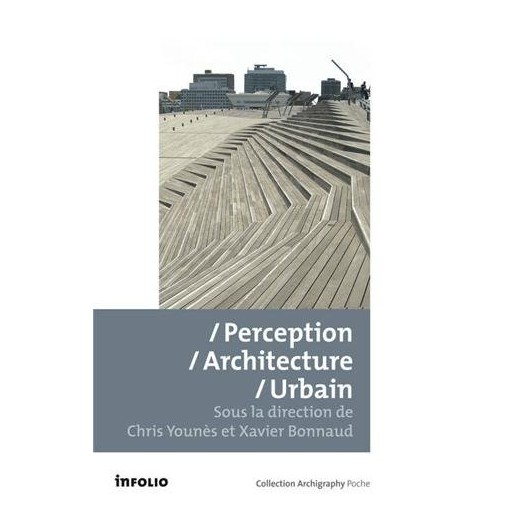 Perception/Architecture/Urbain. Chris Younes / Xavier Bonnaud