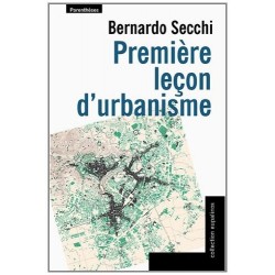Première leçon d'urbanisme. Bernardo Secchi 