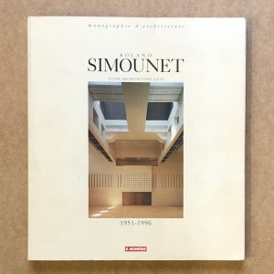 Roland Simounet - D'une architecture Juste