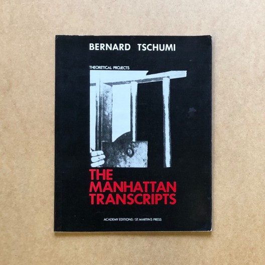 Bernard Tschumi / The Manhattan transcrip