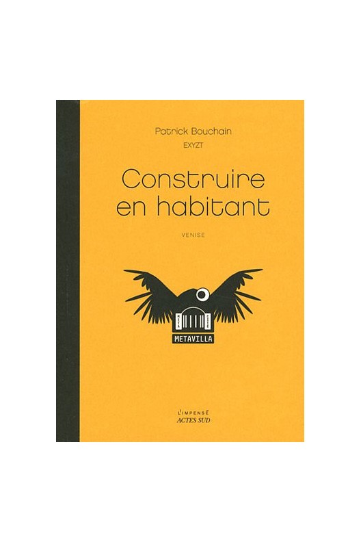 CONSTRUIRE EN HABITANT. PATRICK BOUCHAIN 