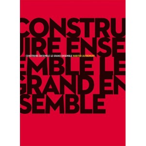 CONSTRUIRE ENSEMBLE / LE GRAND ENSEMBLE