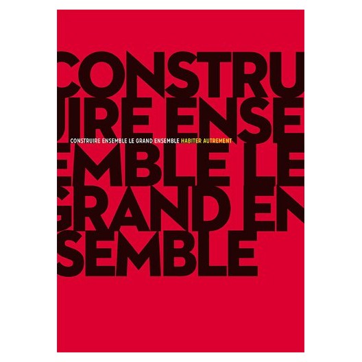 CONSTRUIRE ENSEMBLE / LE GRAND ENSEMBLE
