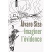 Imaginer l'évidence. Alvaro Siza