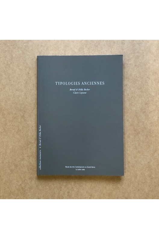 Bernd & Hilla Becher / Typologies anciennes