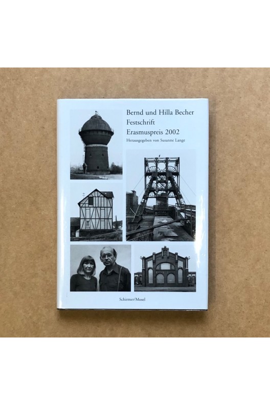 Bernd und Hilla Becher - Festschrift, Erasmuspreis 2002 