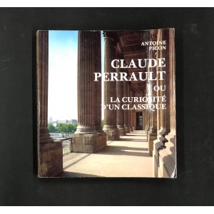 Claude Perrault ou la curiosité d'un classique.