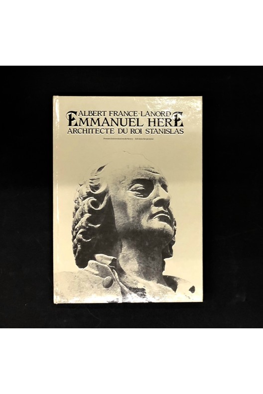 Emmanuel Héré architecte du roi Stanislas.