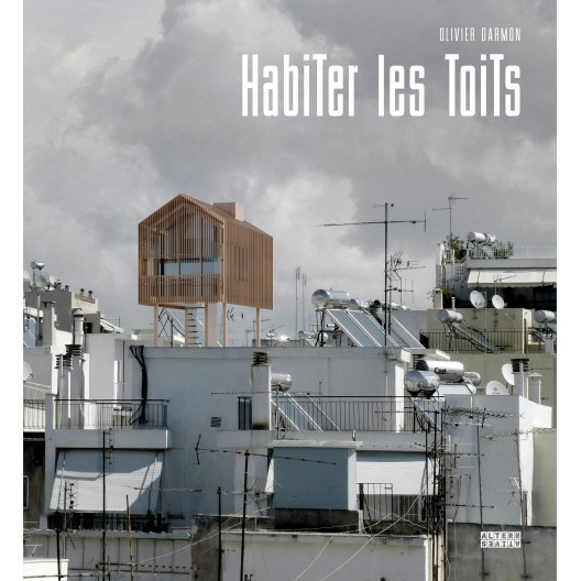 Habiter les toits / Olivier Darmon 