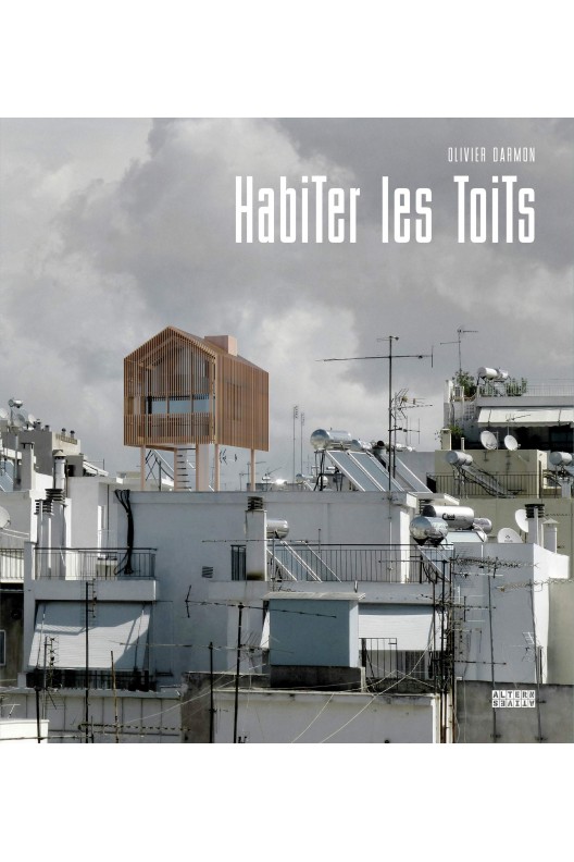 Habiter les toits / Olivier Darmon 