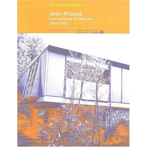 Jean Prouvé : Les Maisons de Meudon, 1949-1999  