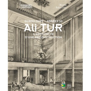 Ali Tur, Guadeloupe années 30 : L'architecte d'une reconstruction 