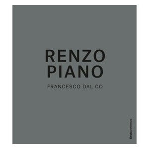 Renzo Piano. Francesco dal Co
