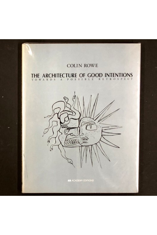 Colin Rowe / Architecture of Good Intentions