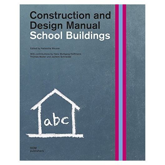 School Buildings. Construction and Design Manual 
