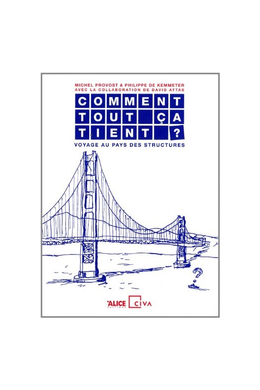 Comment tout ça tient ? - voyage au pays des structures 