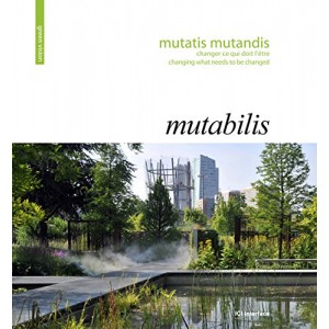 Mutabilis, mutatis mutandis - Changer ce qui doit l'être/Changing What Needs To Be Changed 