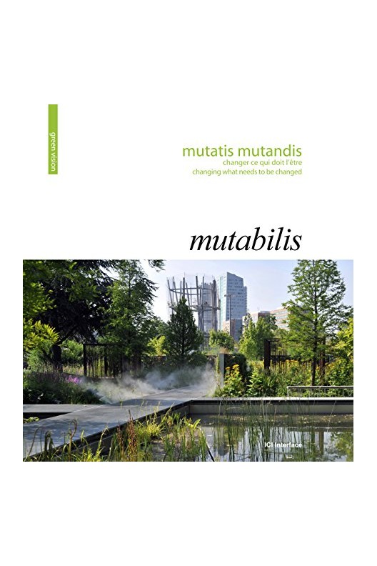 Mutabilis, mutatis mutandis - Changer ce qui doit l'être/Changing What Needs To Be Changed 