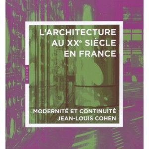 L'architecture au XXe siècle en France. Jean Louis Cohen 