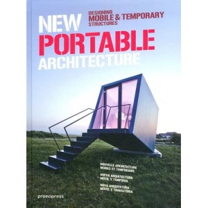 New Portable Architecture - Designing Mobile and Temporary Structures 