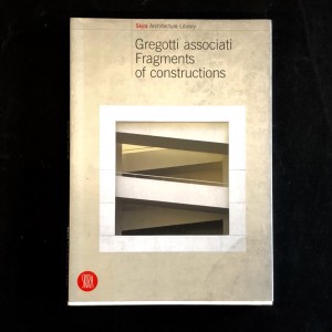 Gregotti Associati / fragments of constructions 