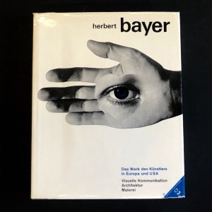 Herbert Bayer Visuelle Kommunikation, Architektur, Malerei. Das Werk des Künstlers in Europa und USA