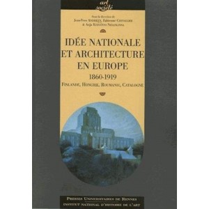 Idée nationale et architecture en Europe 1860-1919 