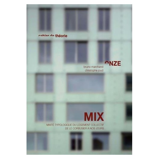 Mix : Mixité typologique du logement collectif de Le Corbusier à nos jours
